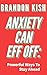 Anxiety Can Eff Off: Powerful Ways To Stay Ahead