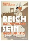Reich sein: Das mondäne Wien um 1900