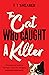 The Cat Who Caught a Killer by L.T. Shearer