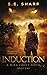 Induction: Her world just got a whole lot scarier. (A Mika Finley Novel)