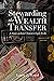 Stewarding the Wealth Transfer by Larry S. Wood