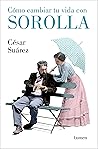 Cómo cambiar tu vida con Sorolla by Cesar Suarez