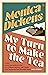 My Turn to Make the Tea by Monica Dickens
