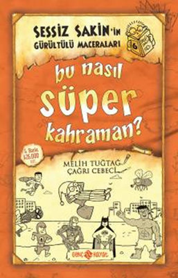 Bu Nasıl Süper Kahraman? (Sessiz Sakin'in Gürültülü Maceraları, #6)