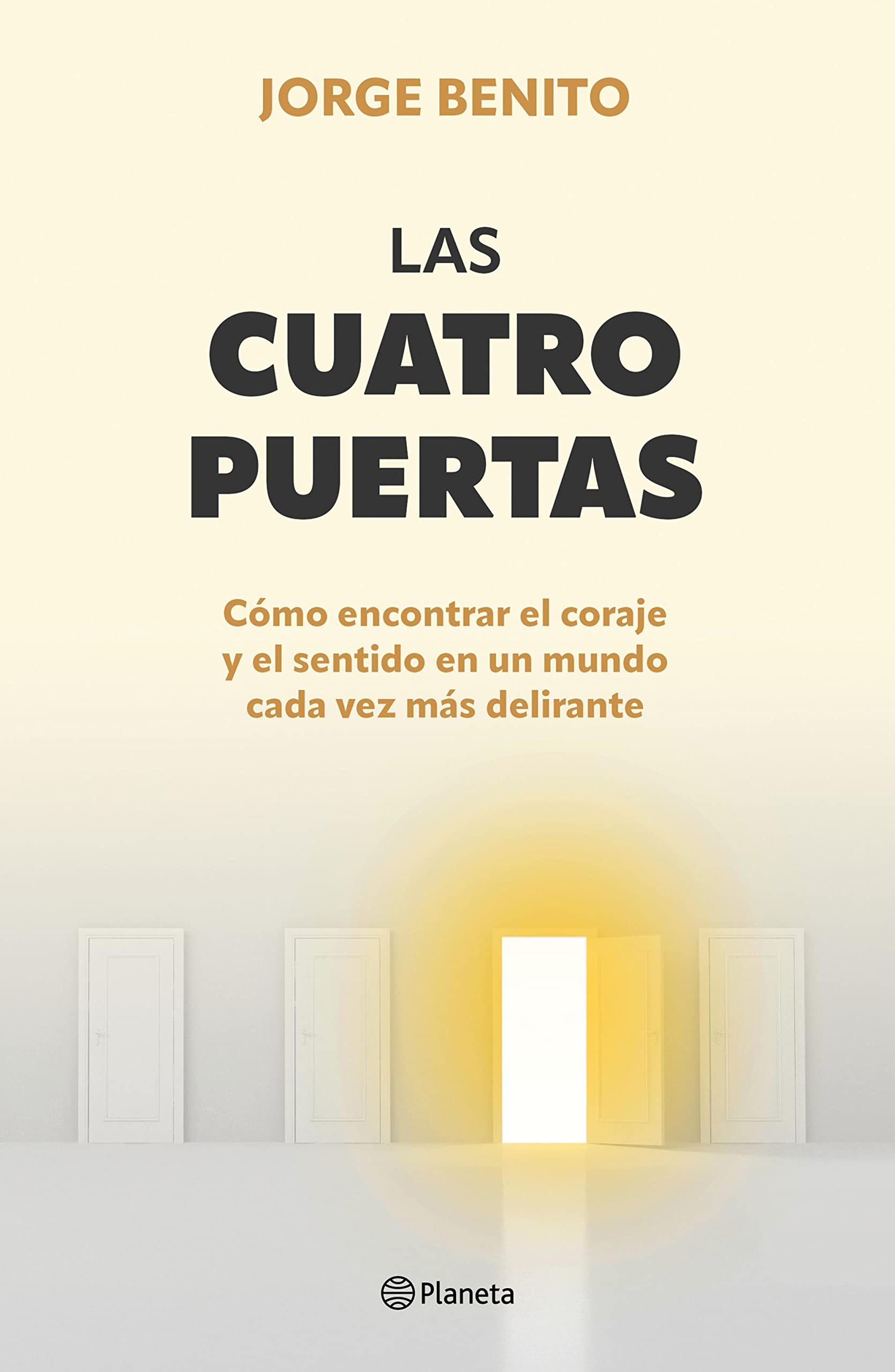 Las cuatro puertas: Cómo encontrar el coraje y el sentido en un mundo cada vez más delirante (Kindle Edition)