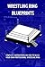 The Wrestling Ring Blueprin...
