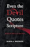Even the Devil Quotes Scripture: Reading the Bible on Its Own Terms