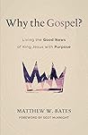 Why the Gospel?: ...