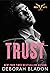 Trust (The Buck Boys Heroes #4) by Deborah Bladon