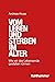 Vom Leben und Sterben im Al...