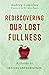 Rediscovering Our Lost Fullness: A Guide to Sexual Integration