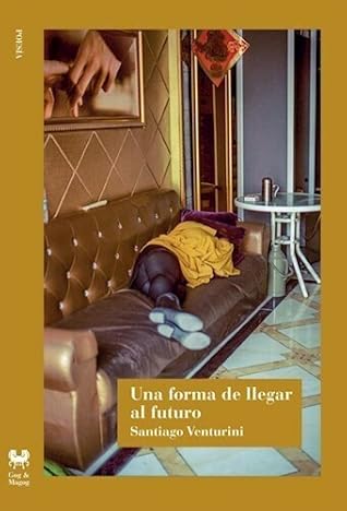 Tapa de Una forma de llegar al futuro (Santiago Venturini)