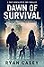 Dawn of Survival by Ryan Casey