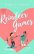 Reindeer Games: A Holiday Novella
