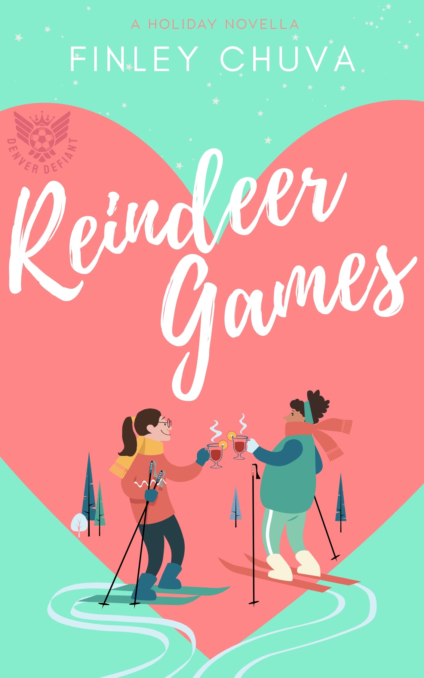 Reindeer Games: A Holiday Novella (Denver Defiant 1.5)