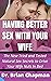 Having Better Sex With Your...