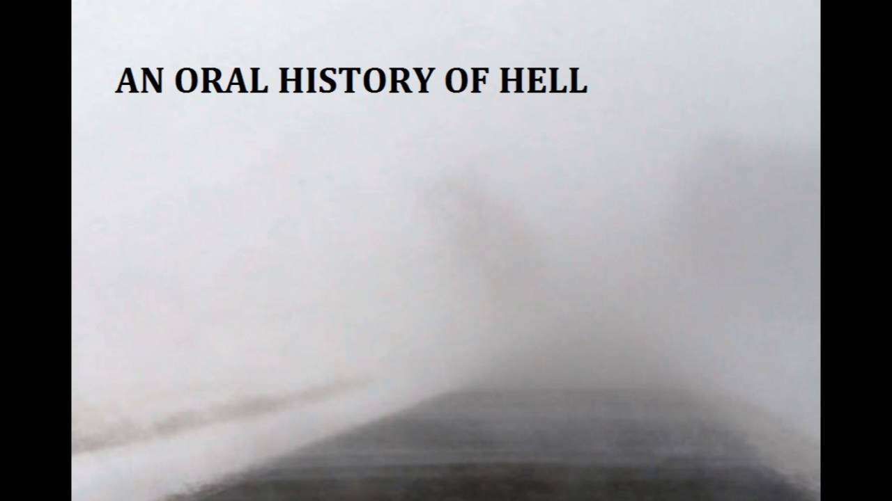 An Oral History of Hell