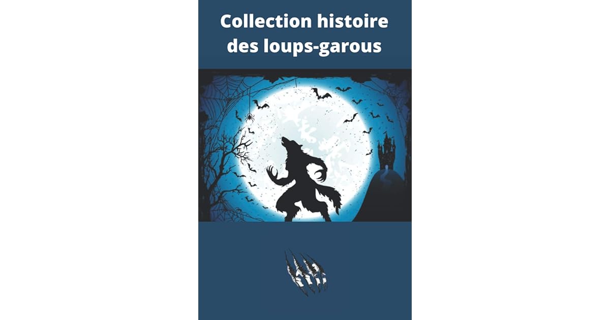 Collection histoires de LoupsGarous Contes québécois du 19ème siècle by Wenceslas Eugène Dick
