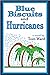 Blue Biscuits and Hurricanes