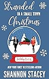 Stranded in a Small Town Christmas by Shannon Stacey