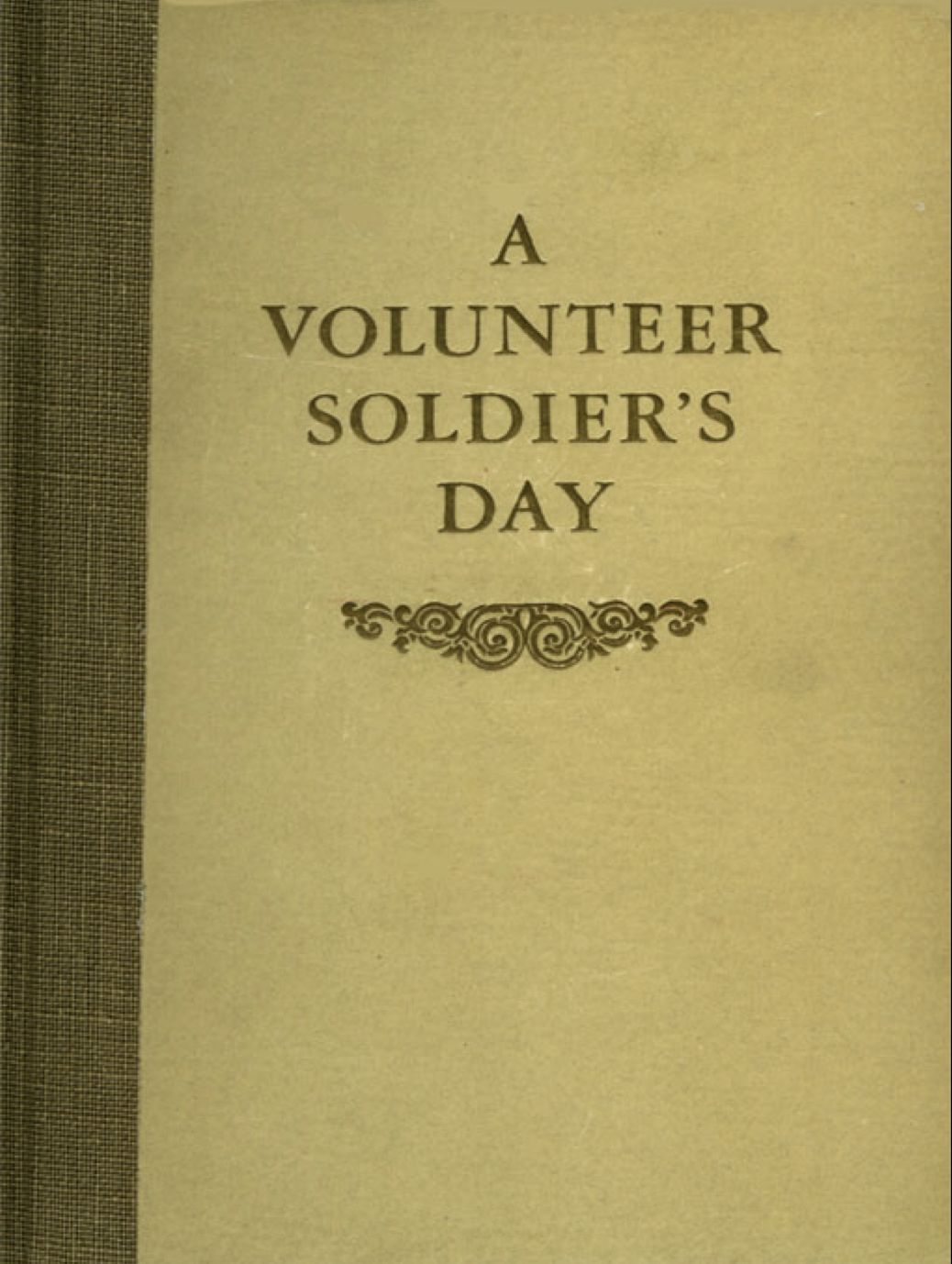 A Volunteer Soldier's Day: Recollections by Men of the Chinese People’s Volunteers in the War to Resist U.S. Aggression and Aid Korea