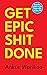 Get Epic Shit Done
