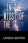 In the Midst of the Storm by Latisha Sexton