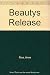 Beautys Release by Anne Rice Beautys Release by Anne Rice