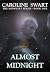 Almost Midnight by Caroline Swart