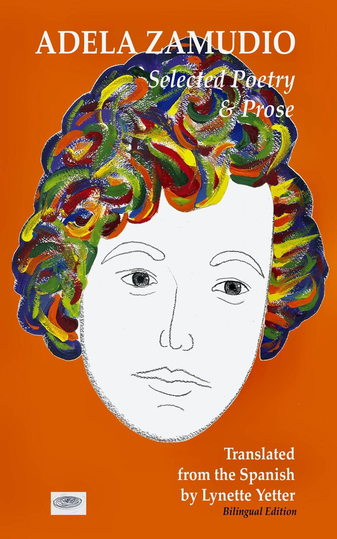 Adela Zamudio: Selected Poetry & Prose: Translated from the Spanish by Lynette Yetter (Spanish Edition)