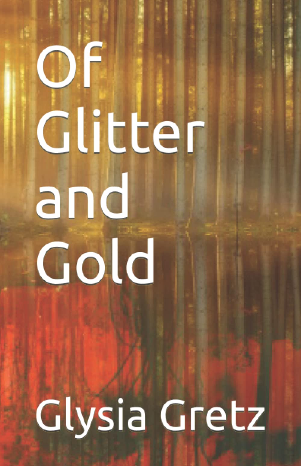 Of Glitter and Gold (Paperback)