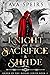 Knight of Sacrifice & Shade (Order of the Ravens #2)