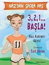 3,2,1... Başla! (Naz'dan Spora Pas, #1) 3,2,1... Başla! (Naz'dan Spora Pas, #1)
