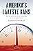 Amerika's laatste kans: Over de toekomst van de democratie in Amerika (Dutch Edition)