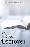 para Lectores by Mildred Alcalá Ruvalcaba