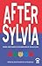 After Sylvia: Poems and ess...