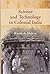 Science and Technology in Colonial India