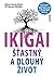 Ikigai: Šťastný a dlouhý život