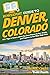 HowExpert Guide to Denver, ...