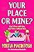 Your Place or Mine?