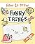 How to Draw Funny Things: E...