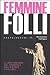 Femmine folli. Il lato oscuro del femminile dalla Bibbia a Ki... by Alessandro Calligaro