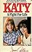 Katy * A Fight For Life