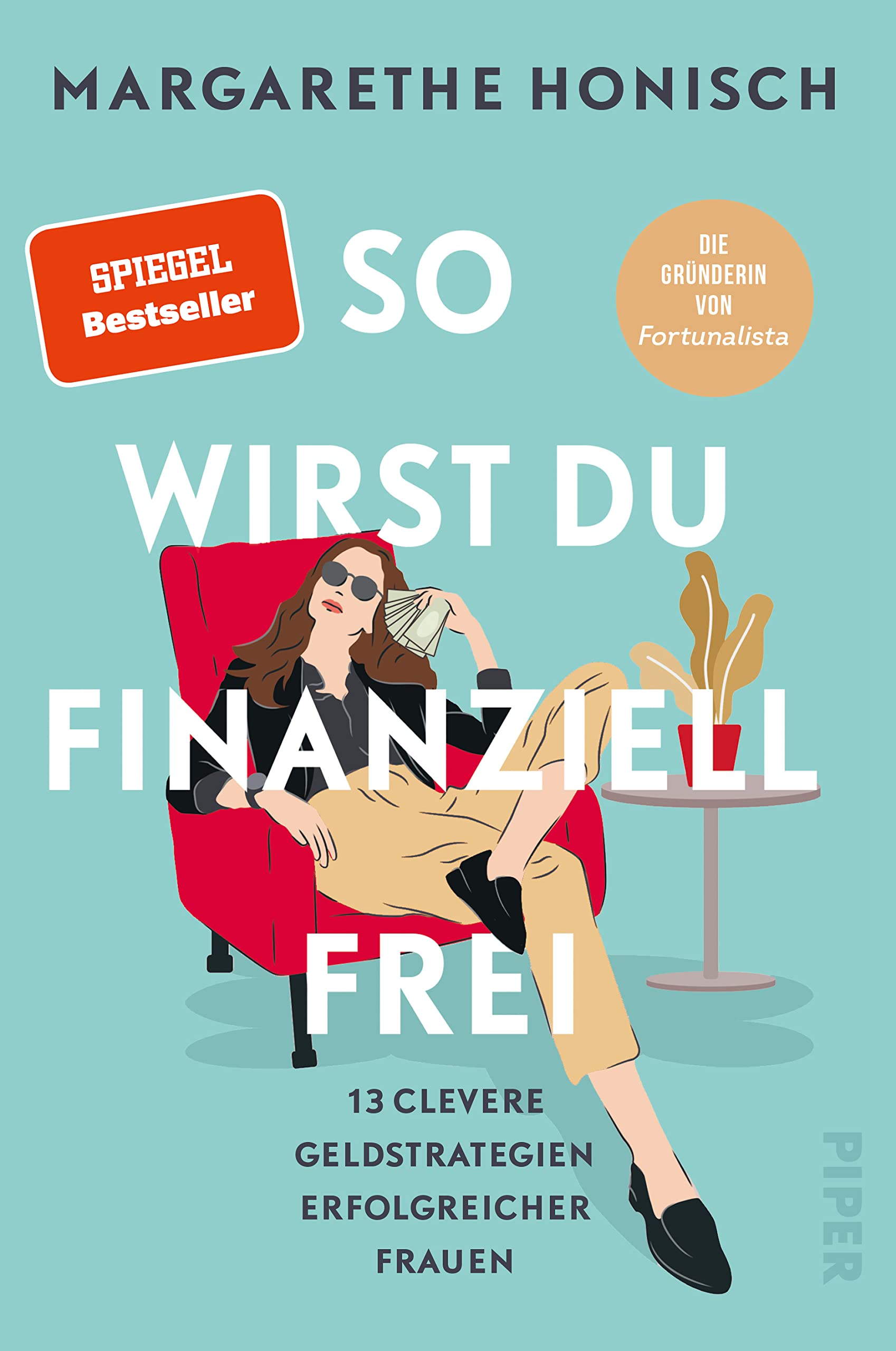 So wirst du finanziell frei: 13 clevere Geldstrategien erfolgreicher Frauen (Paperback)