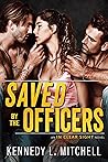 Saved by the Officers by Kennedy L. Mitchell