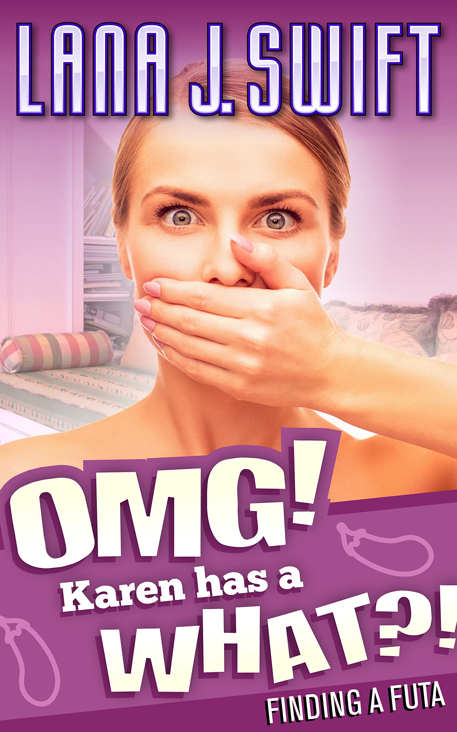 OMG! Karen has a WHAT?!: Finding a Futa (Kindle Edition)