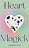 Heart Magick: Wic...