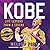 Kobe: Life Lessons from a Legend: Life Lessons from a Legend