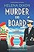 Murder on Board: A totally gripping cozy mystery (A Miss Underhay Mystery)