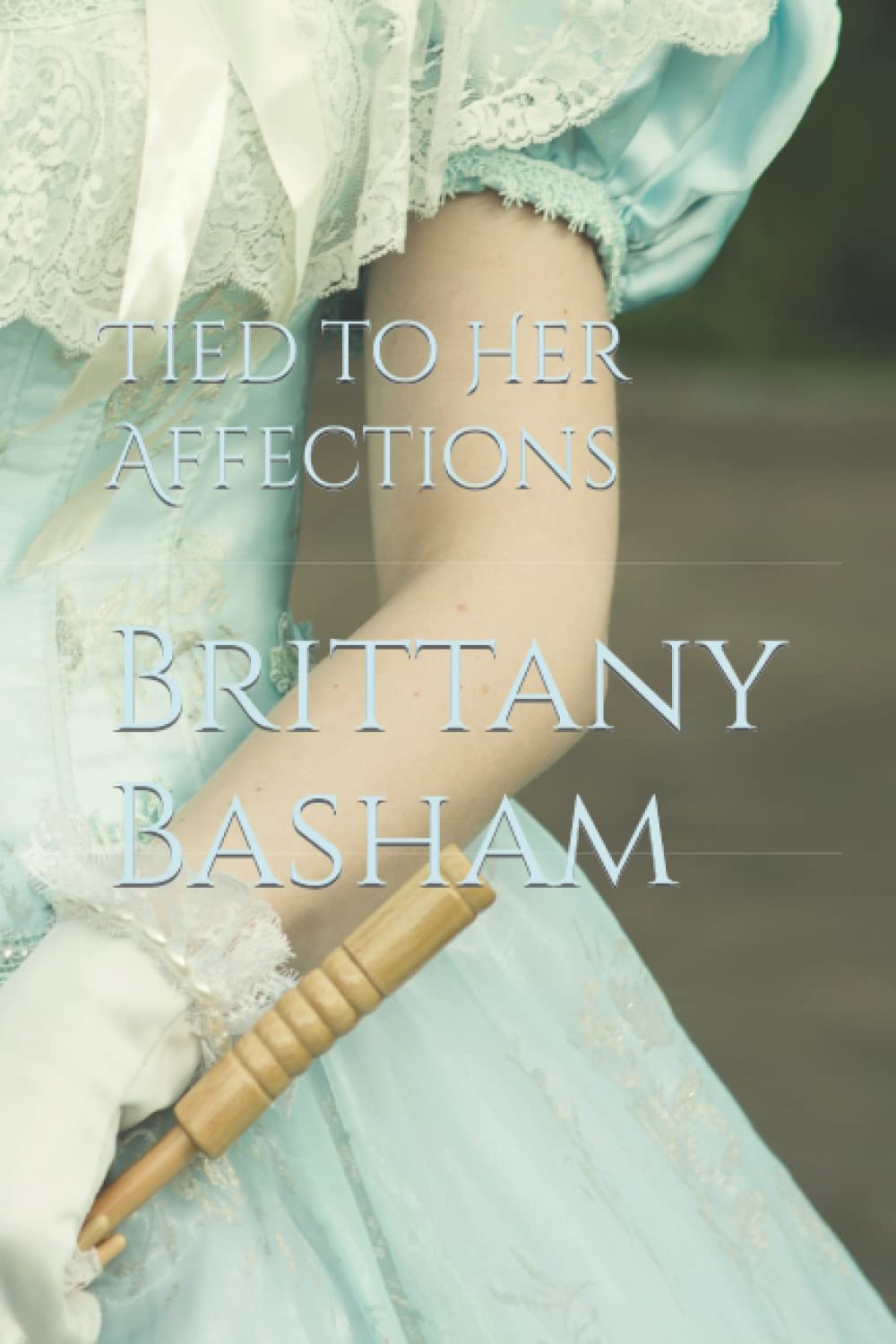 Tied to Her Affections (Paperback)